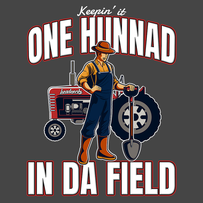 Keepin' it One Hunnad in da field - T-Shirt