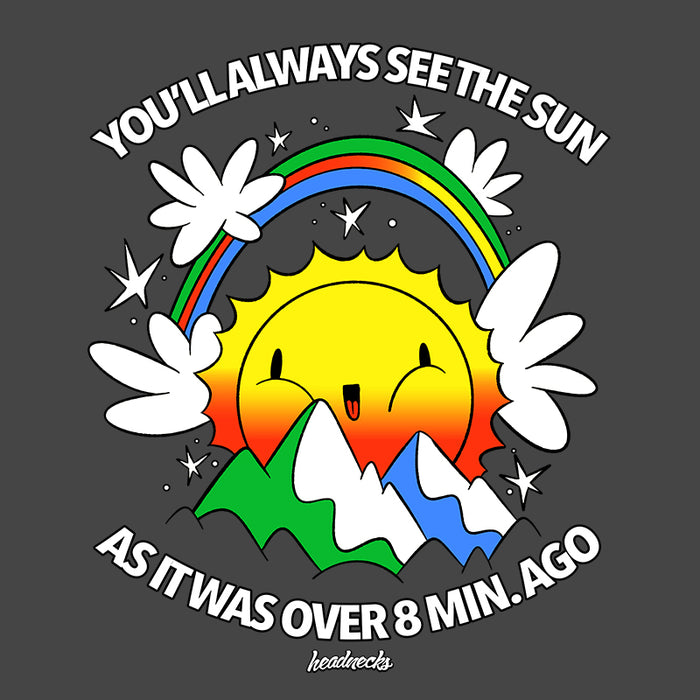 You'll always see the Sun as it was over 8 min ago - T-Shirt