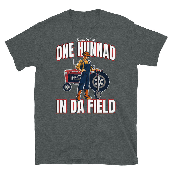 Keepin' it One Hunnad in da field - T-Shirt