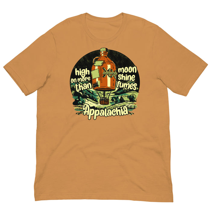 High on more than moonshine fumes - T-Shirt